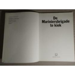 De Mariniersbrigade te kiek. Ned. Indië. Mariniers.