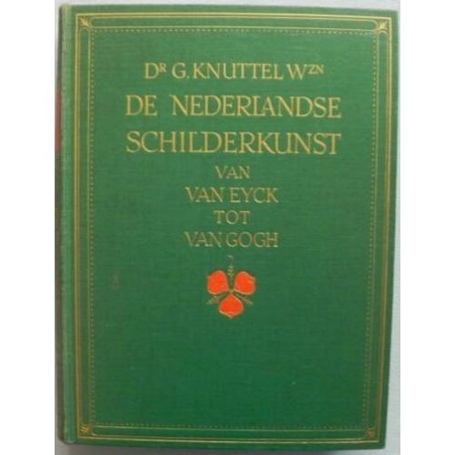 De Nederlandse schilderkunst van van Eyck tot van Gogh
