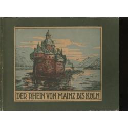 Der Rhein von Mainz bis Köln; 29 fotos; 1904