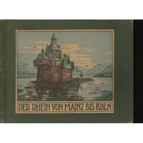 Der Rhein von Mainz bis Köln; 29 fotos; 1904